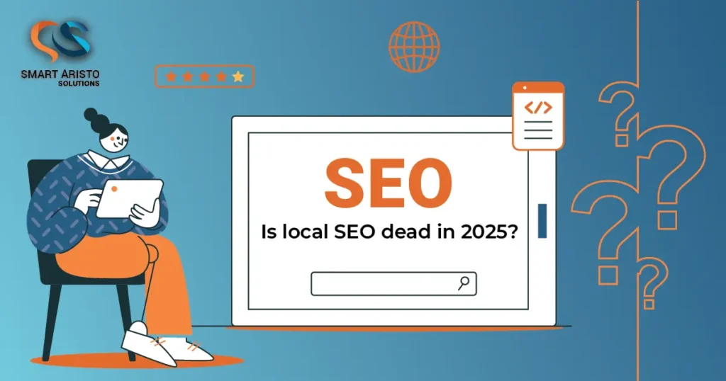 is local seo dead in 2025? let's know the truth